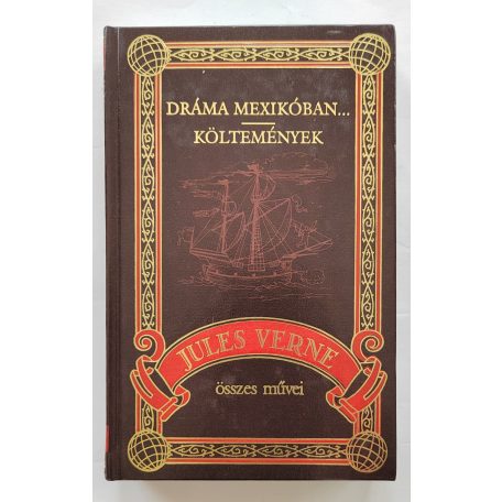 Jules Verne: Dráma Mexikóban.../Költemények (Jules Verne összes művei 36.)