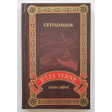 Jules Verne: Cetvadászok (Jules Verne összes művei 40.)