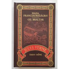  Jules Verne: Haza, Francziaországba! - Gil Braltar (Jules Verne összes művei 41.)