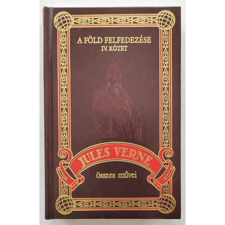 Jules Verne: A Föld felfedezése IV. (Jules Verne összes művei 66.)
