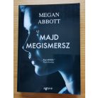 Megan Abbott: Majd megismersz