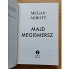 Megan Abbott: Majd megismersz