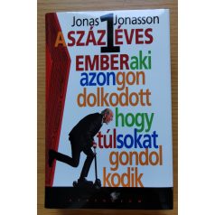   Jonas Jonasson: A százegy éves ember, aki azon gondolkodott, hogy túl sokat gondolkodik