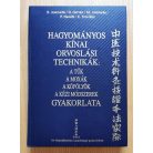 Auteroche, B.-Gervais, G.-Navailh, P.: Hagyományos kínai orvoslási technikák:a tűk, a moxák, a köpölyök, a kézi módszerek gyakorlata