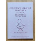 Maderspach Livius: Maderspach Károlyné tragédiája és adatok Ruszkabánya történetéhez