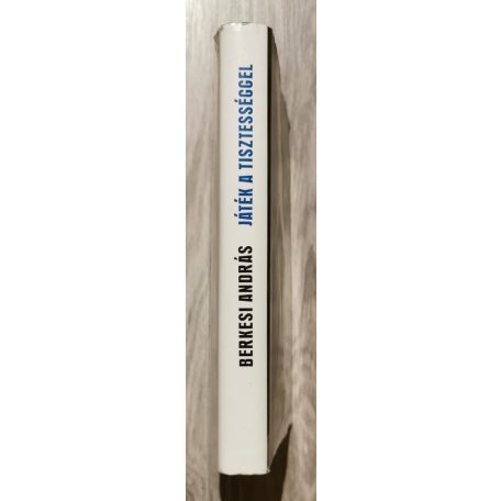 Berkesi András: Játék a tisztességgel (Dedikált!)