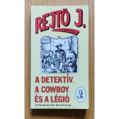 Rejtő Jenő: A detektív, a cowboy és a légió 