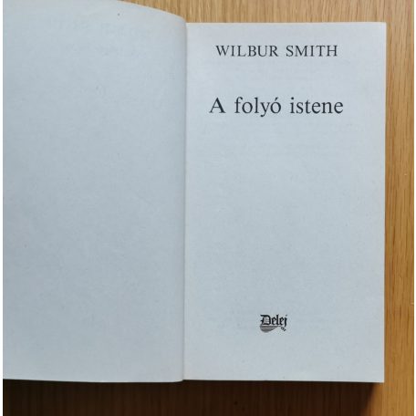 Wilbur Smith: A folyó istene