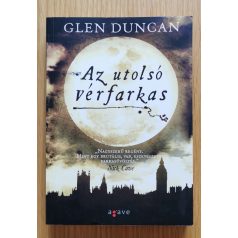 Glen Duncan: Az utolsó vérfarkas