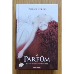 Patrick Süskind: A parfüm - Egy gyilkos története