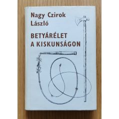 Nagy Czirok László: Betyárélet a Kiskunságon