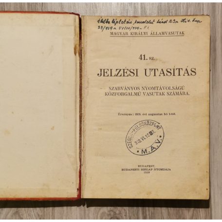 Magyar Királyi Államvasutak: Jelzés utasítás 1939. (Szabványos nyomtávolságú közforgalmú vasutak számára)