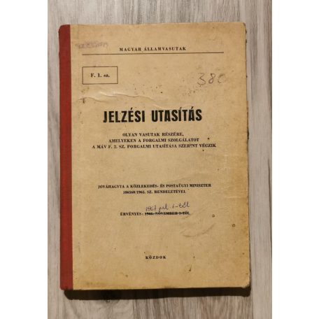 Jelzési utasítás olyan vasutak részére, amelyeken a forgalmo szolgálatot a MÁV F. 2. SZ. forgalmi utasítása szerint végzik