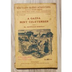 Seyfried Károly, Dr.: A gazda mint üzletember