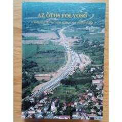   Angyal László-Benkő Sándor: Az ötös folyosó (A magyar-szlovén vasút építése az ezredfordulón)