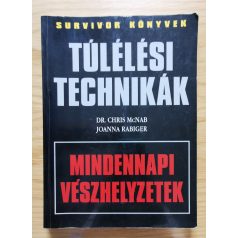 Chris McNab, Dr. - Joanna Rabiger: Túlélési technikák 
