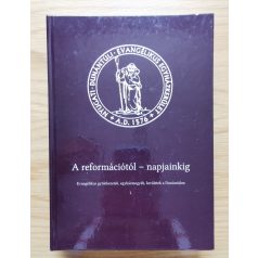   Keveházi László, Dr (szerk.): A reformációtól - napjainkig - Evangélikus... 