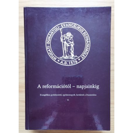 Keveházi László, Dr (szerk.): A reformációtól - napjainkig - Evangélikus... 