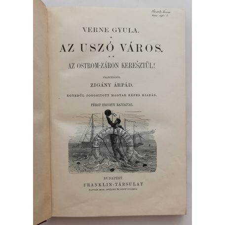 Verne Gyula: Az uszó [úszó] város. Az ostrom-záron keresztül!