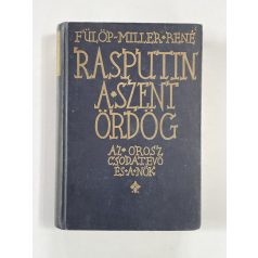   Fülöp-Miller René: Rasputin a szent ördög - Az orosz csodatevő és a nők 