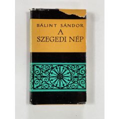 Bálint Sándor: A szegedi nép (Dedikált)