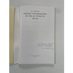   Gaál Endre, Dr.: Szeged nyomdaipara az 1850-es évektől 1891-ig (Dedikált)