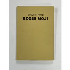 Kővári E. Péter: Bozse moj! (Aláírt, számozott)