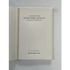   Lakatos István: Ugyan miféle kutya ez? - Fejezetek egy önéletrajzból (Aláírt, számozott)