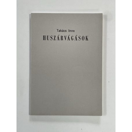 Takács Imre: Huszárvágások (Aláírt, számozott)