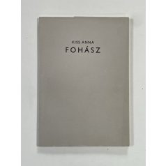 Kiss Anna: Fohász (Aláírt, számozott)