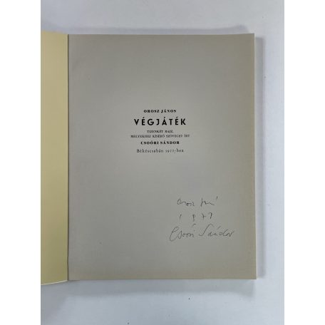 Orosz János - Csoóri Sándor: Végjáték (Aláírt, datált, számozott)