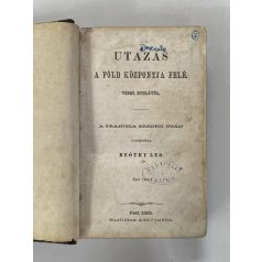   Jules Verne (Verne Gyula): Utazás a föld központja felé I-II. (1. kiadás) (egy kötetben)