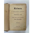 Tihamér: Kálmán, a szegedi lelenc vagy Konstantinápoly rózsája I-III. (két kötetben)