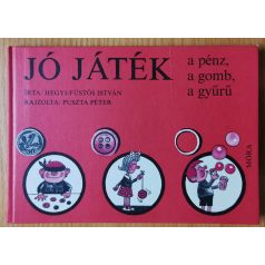   Hegyi-Füstös István: Jó játék a pénz, a gomb, a gyűrű