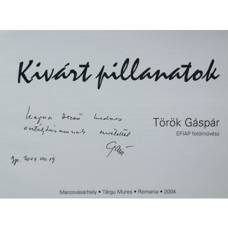 Török Gáspár: Kivárt pillanatok (Dedikált!)