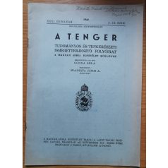   A tenger - Tudományos És Tengerészeti Ismeretterjesztő Folyóirat XXXI. évf./I-III. (Dedikált!)