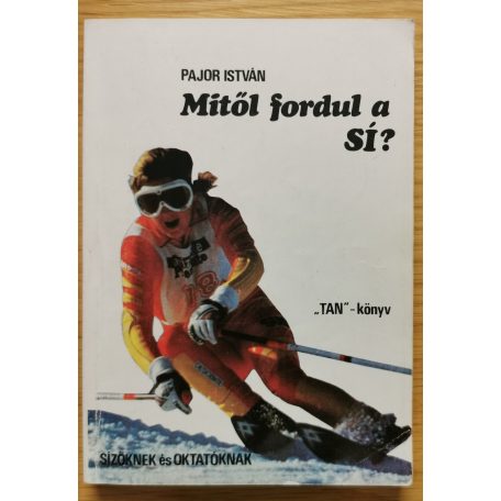 Pajor István: Mitől fordul a sí?