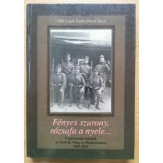   Oláh Lajos-Szabó József János: Fényes szurony, rózsafa a nyele... (Dedikált!)