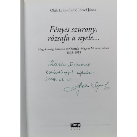 Oláh Lajos-Szabó József János: Fényes szurony, rózsafa a nyele... (Dedikált!)