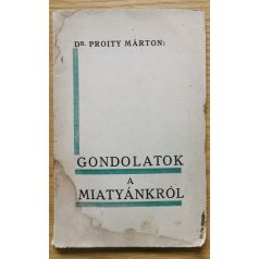 Proity Márton, Dr: Gondolatok a Miatyánkról (Dedikált!)