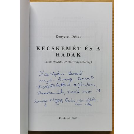 Kenyeres Dénes Kecskemét és a hadak (Dedikált!)