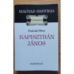 Kulcsár Péter: Kapisztrán János (Dedikált)