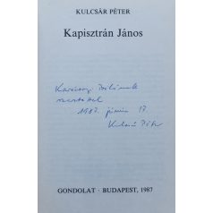 Kulcsár Péter: Kapisztrán János (Dedikált)