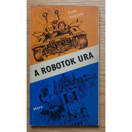 Cedo Vukovic: A robotok ura