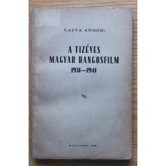 Lajta Andor: A tízéves magyar hangosfilm 1931-1941