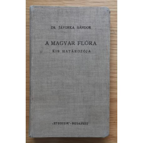 Jávorka Sándor, Dr: A magyar flóra kis határozója