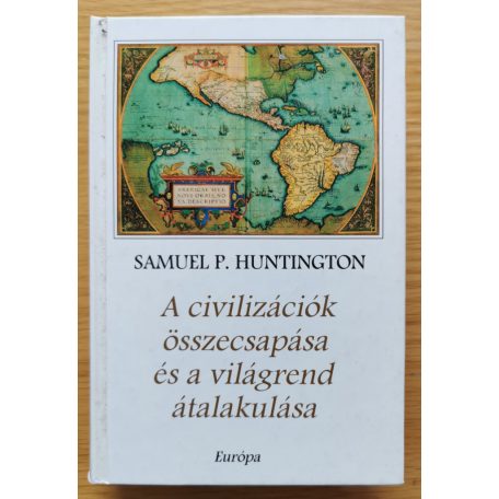 Samuel P. Huntington: A civilizációk összecsapása és a világrend átalakulása 