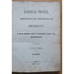  Losonczi Phőnix. Történeti és szépirodalmi emlékkönyv. Az 1849-diki háborúban földúlt és elpusztított Losoncz város némi fölsegélésére. Kiadja és szerkeszti Vahot Imre. II. kötet.