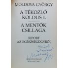 Moldova György: A tékozló koldus 1-3. (Dedikált!)