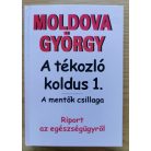 Moldova György: A tékozló koldus 1-3. (Dedikált!)
